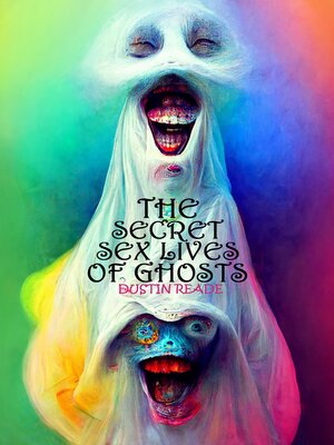 cover image of The Secret Sex Lives of Ghosts